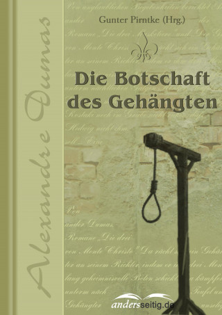 Alexandre Dumas: Die Botschaft des Gehängten