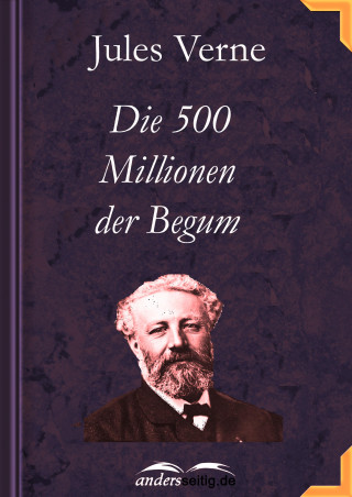 Jules Verne: Die 500 Millionen der Begum