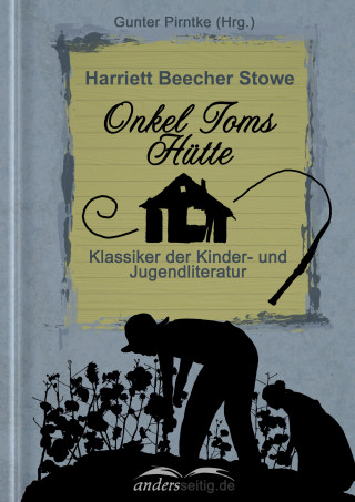 Harriett Beecher Stowe: Onkel Toms Hütte