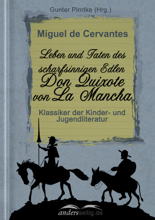 Miguel de Cervantes: Leben und Taten des scharfsinnigen Edlen Don Quixote von La Mancha