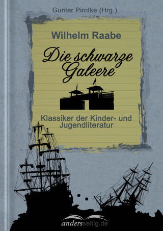 Wilhelm Raabe: Die schwarze Galeere