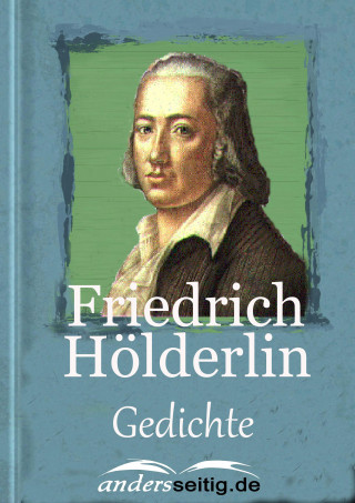 Friedrich Hölderlin: Wohl geh ich täglich andere Pfade ...