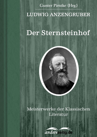 Ludwig Anzengruber: Der Sternsteinhof