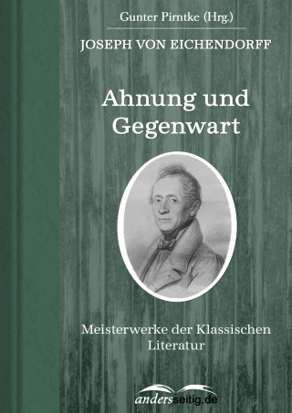 Joseph von Eichendorff: Ahnung und Gegenwart