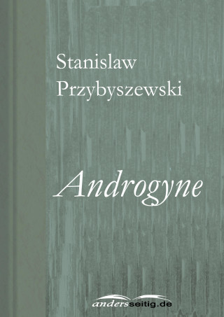 Stanisław Przybyszewski: Androgyne