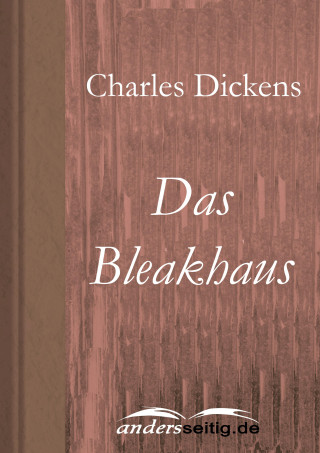 Charles Dickens: Das Bleakhaus