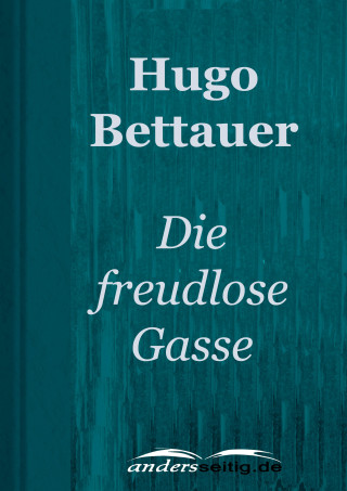 Hugo Bettauer: Die freudlose Gasse