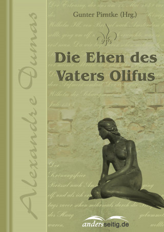 Alexandre Dumas: Die Ehen des Vaters Olifus