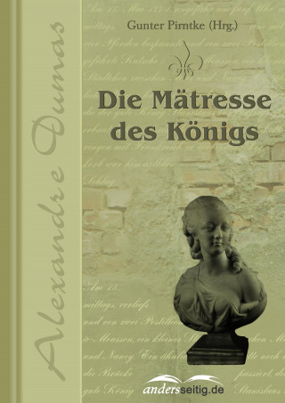 Alexandre Dumas: Die Mätresse des Königs