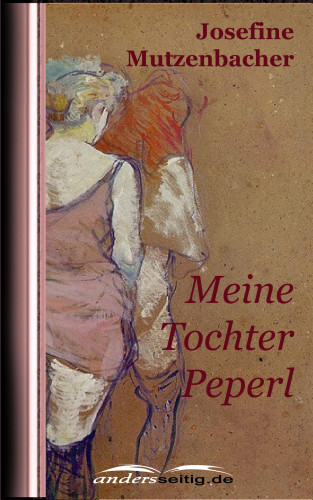 Josefine Mutzenbacher: Meine Tochter Peperl