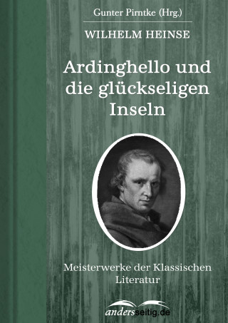 Wilhelm Heinse: Ardinghello und die glückseligen Inseln