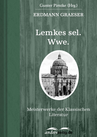 Erdmann Graeser: Lemkes sel. Wwe.