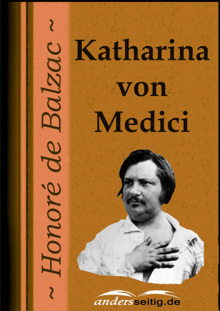 Honoré de Balzac: Katharina von Medici