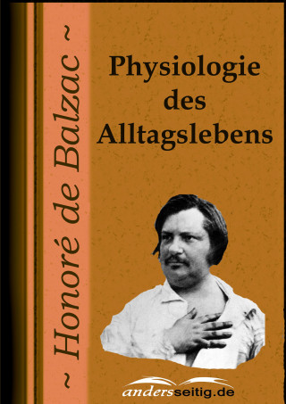 Honoré de Balzac: Physiologie des Alltagslebens