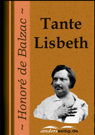 Honoré de Balzac: Tante Lisbeth