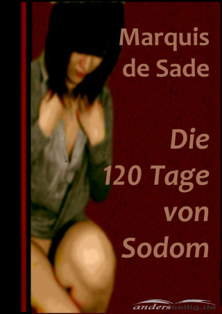 Marquis de Sade: Die 120 Tage von Sodom