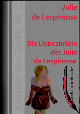 Julie de Lespinasse: Die Liebesbriefe der Julie de Lespinasse