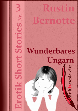 Rustin Bernotte: Wunderbares Ungarn