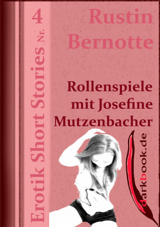 Rustin Bernotte: Rollenspiele mit Josefine Mutzenbacher