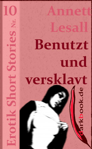 Annett Lesall: Benutzt und versklavt