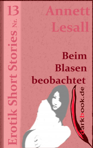 Annett Lesall: Beim Blasen beobachtet