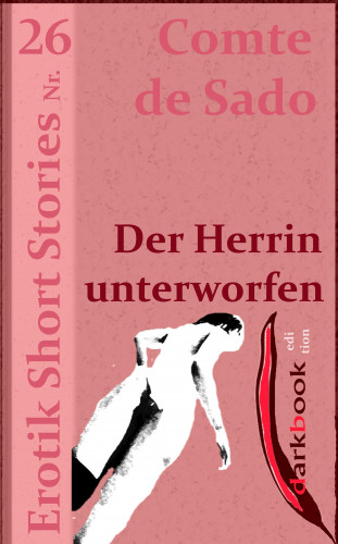 Comte de Sado: Der Herrin unterworfen