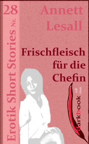 Annett Lesall: Frischfleisch für die Chefin