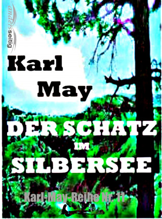 Karl May: Der Schatz im Silbersee