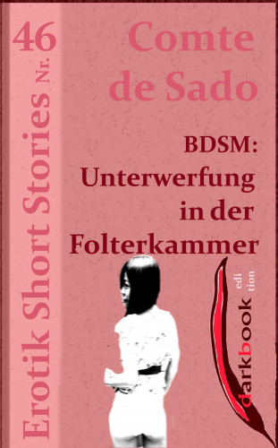 Comte de Sado: BDSM: Unterwerfung in der Folterkammer
