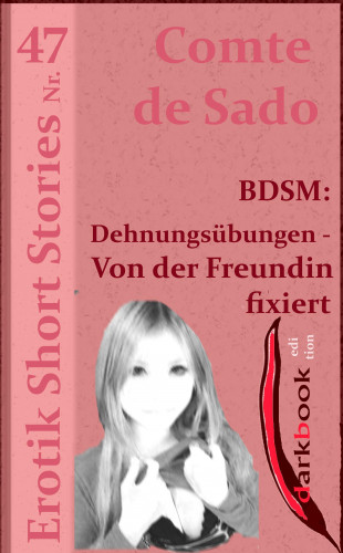 Comte de Sado: BDSM: Dehnungsübungen - Von der Freundin fixiert