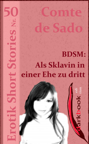 Comte de Sado: BDSM: Als Sklavin in einer Ehe zu dritt