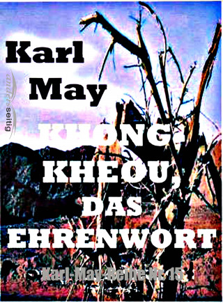 Karl May: Khong-Kheou, das Ehrenwort