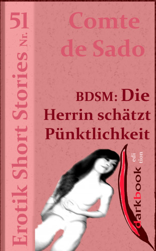 Comte de Sado: BDSM: Die Herrin schätzt Pünktlichkeit