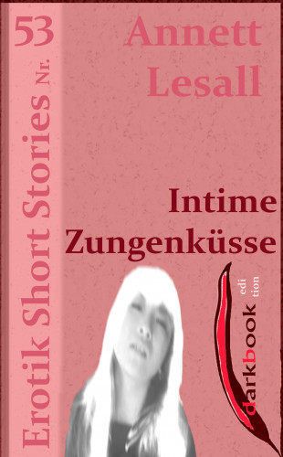 Annett Lesall: Intime Zungenküsse
