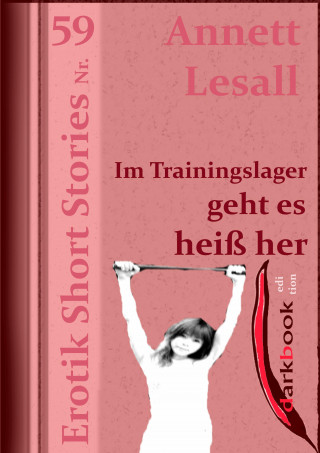 Annett Lesall: Im Trainingslager geht es heiß her