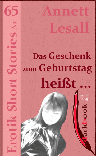 Annett Lesall: Das Geschenk zum Geburtstag heißt ...
