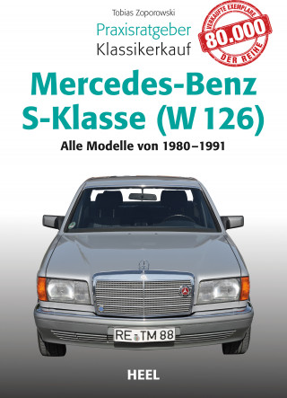 Tobias Zoporowski: Praxisratgeber Klassikerkauf Mercedes-Benz S-Klasse (W 126)