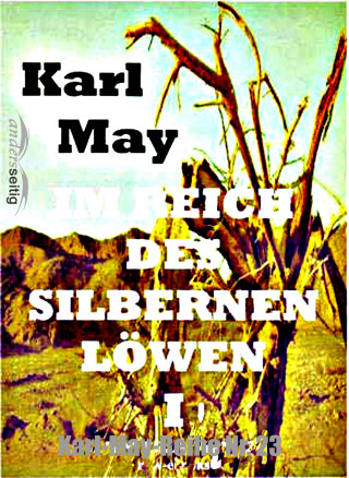 Karl May: Im Reich des silbernen Löwen I