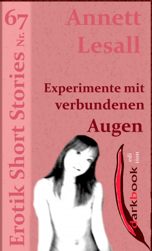Annett Lesall: Experimente mit verbundenen Augen