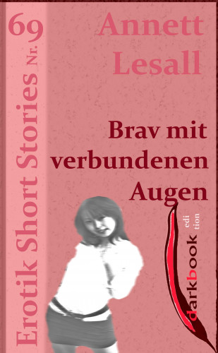 Annett Lesall: Brav mit verbundenen Augen