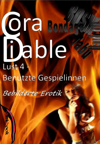 Cora Diable: Lust 4 - Benutzte Gespielinnen