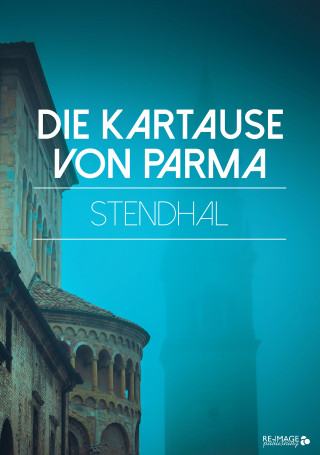 Stendhal: Die Kartause von Parma