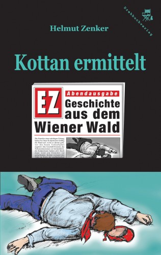 Helmut Zenker: Kottan ermittelt: Geschichte aus dem Wiener Wald