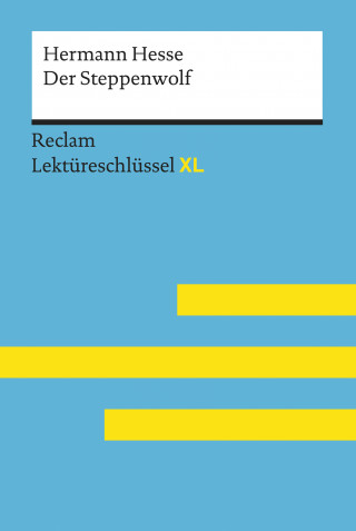 Hermann Hesse, Georg Patzer: Der Steppenwolf von Hermann Hesse: Reclam Lektüreschlüssel XL