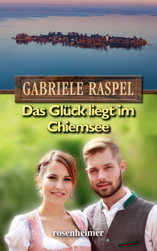 Gabriele Raspel: Das Glück liegt im Chiemsee