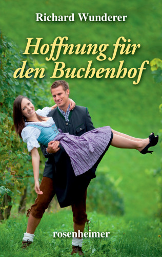 Richard Wunderer: Hoffnung für den Buchenhof