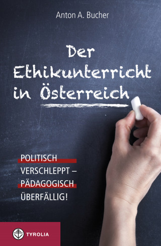 Anton A. Bucher: Der Ethikunterricht in Österreich
