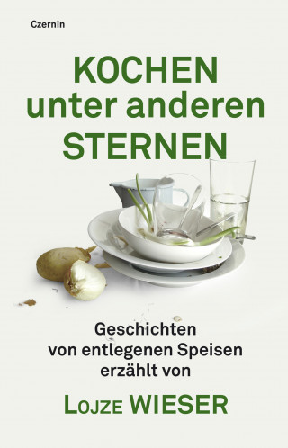 Lojze Wieser: Kochen unter anderen Sternen