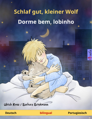 Ulrich Renz: Schlaf gut, kleiner Wolf – Dorme bem, lobinho (Deutsch – Portugiesisch)