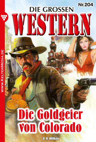 U.H. Wilken: Die Goldgeier von Colorado